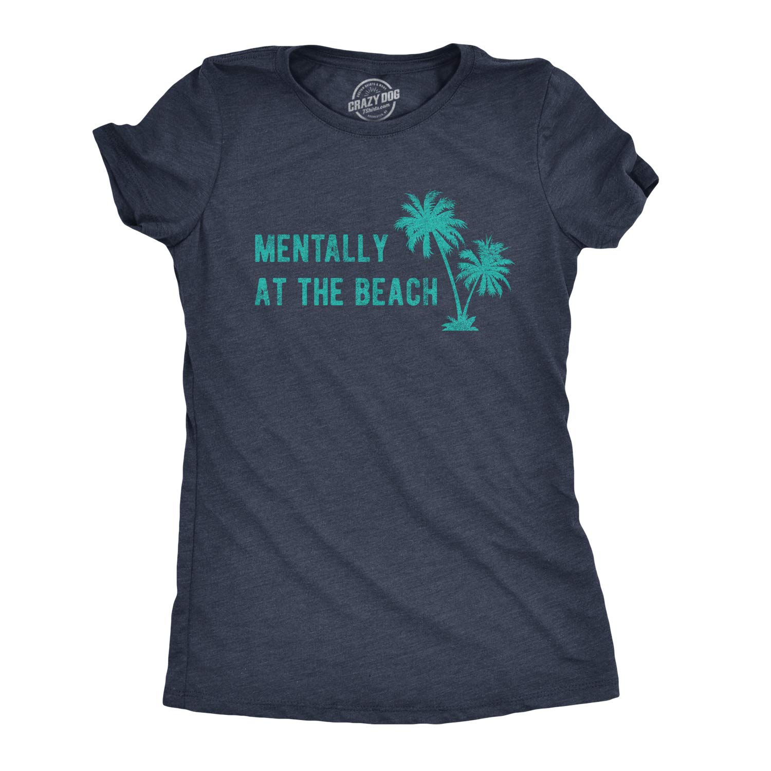 Funny Sarcastic Women's 'Mentally at The Beach' Vacation T-Shirt - Perfect for Summer Travel, Beach Trips & Relaxing Getaways