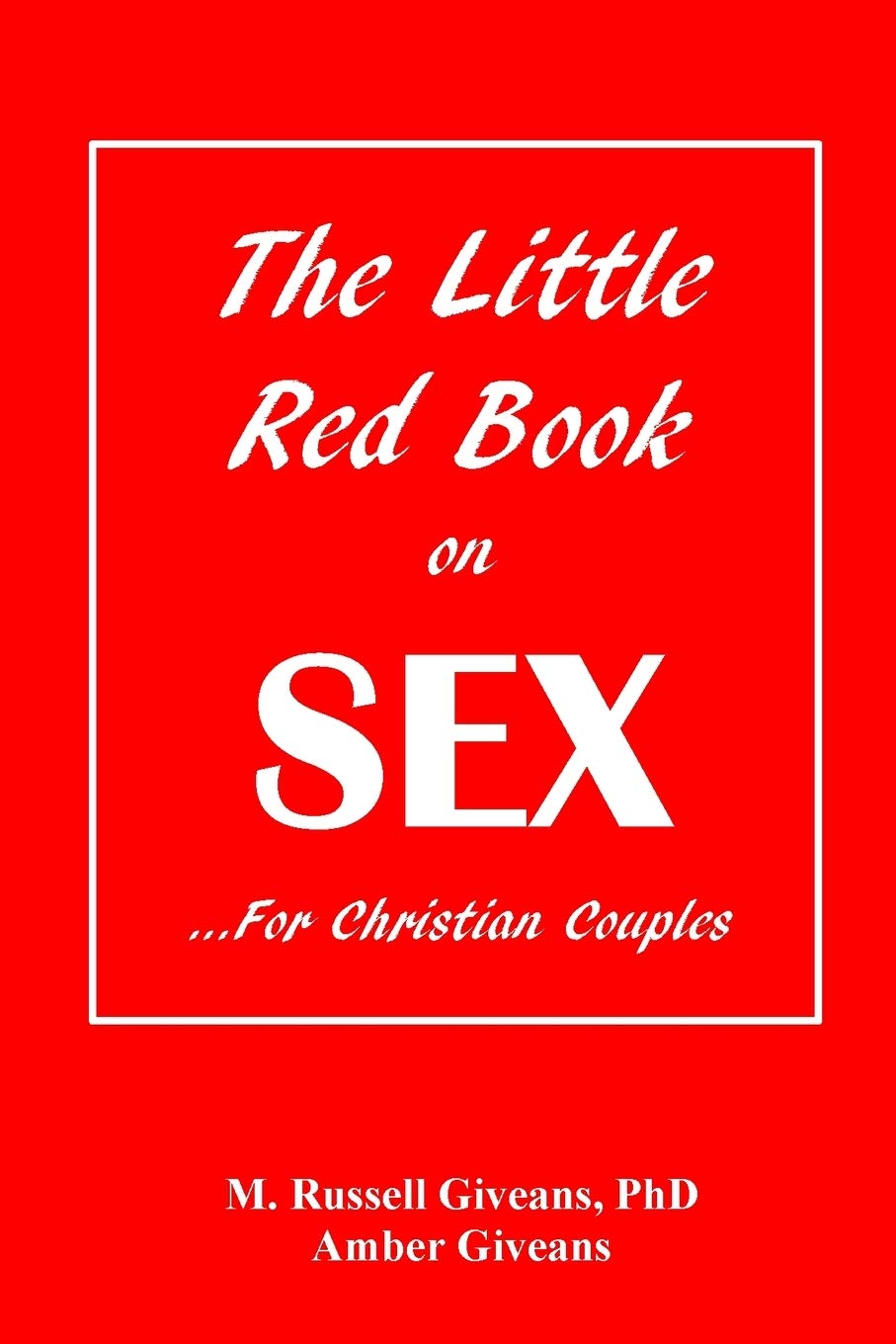 The Little Red Book on Sex: A Christian Couples Guide to Intimacy & Marriage – Enhance Your Relationship with Biblical Principles for Bedroom & Everyday Life