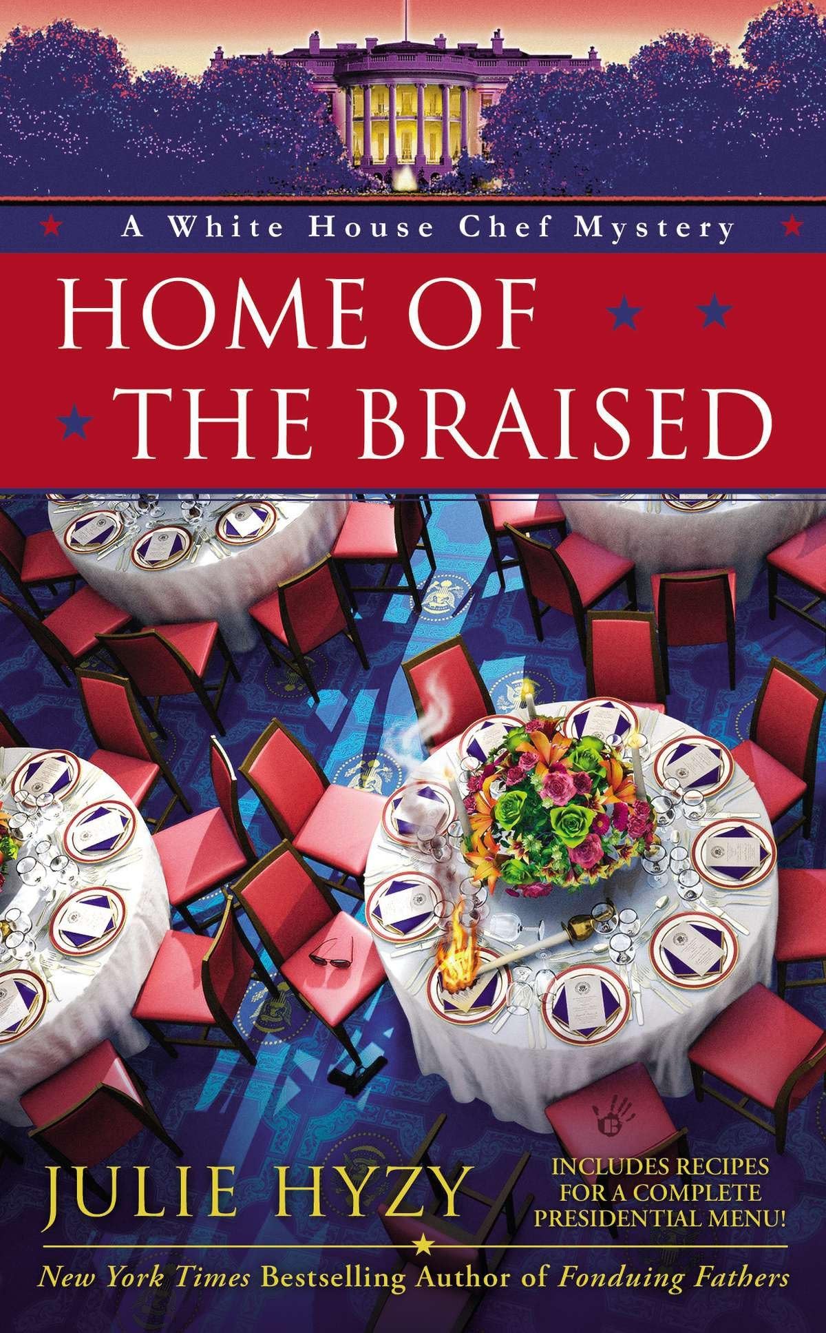 Home of the Braised (A White House Chef Mystery) - Political Thriller Novel - Perfect for Mystery Lovers & Book Club Discussions