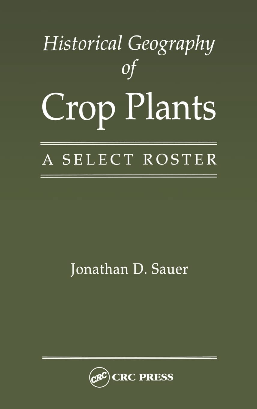Historical Geography of Crop Plants: A Select Roster | Origins & Distribution of Agricultural Crops | Perfect for Botany Studies & Agricultural Research