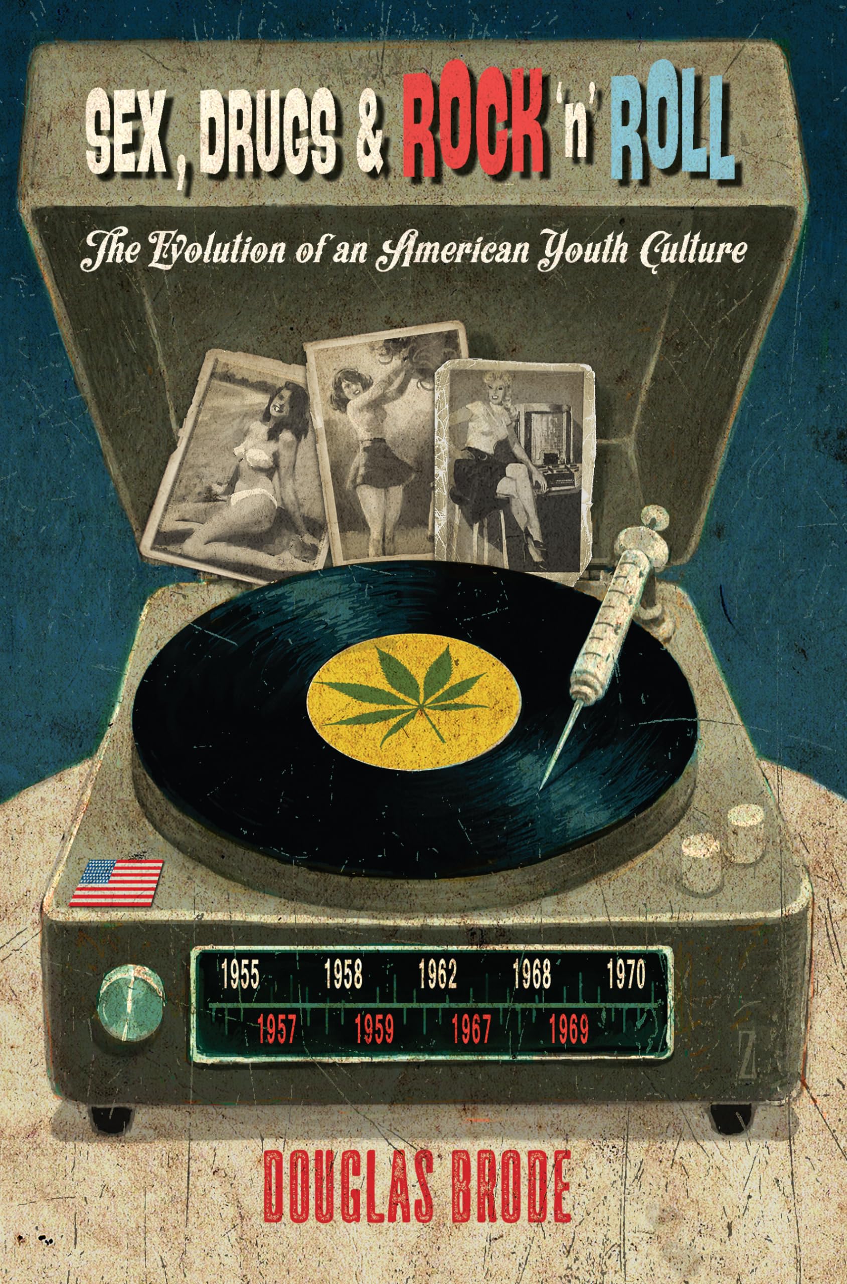 Sex, Drugs & Rock ‘n’ Roll: The Evolution of American Youth Culture - Popular Culture & Everyday Life Book | Explore Music History & Social Movements | Perfect for Students, Historians & Music Lovers