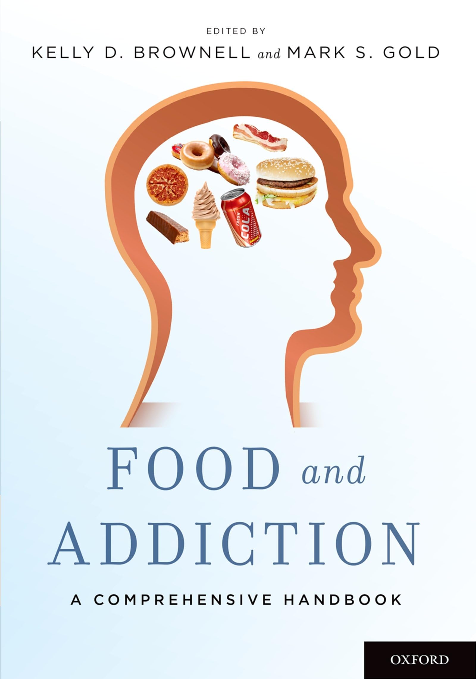 Food and Addiction: A Comprehensive Guide - Understanding the Science, Breaking Bad Habits & Healthy Eating Solutions for Better Lifestyle