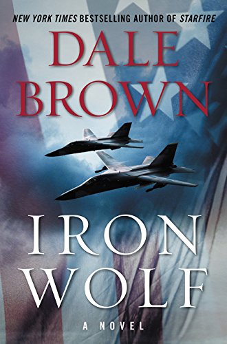 Iron Wolf: A Novel - Brad McLanahan Book 3 | Military Thriller, Action Adventure Fiction | Perfect for Fans of Tom Clancy & Vince Flynn