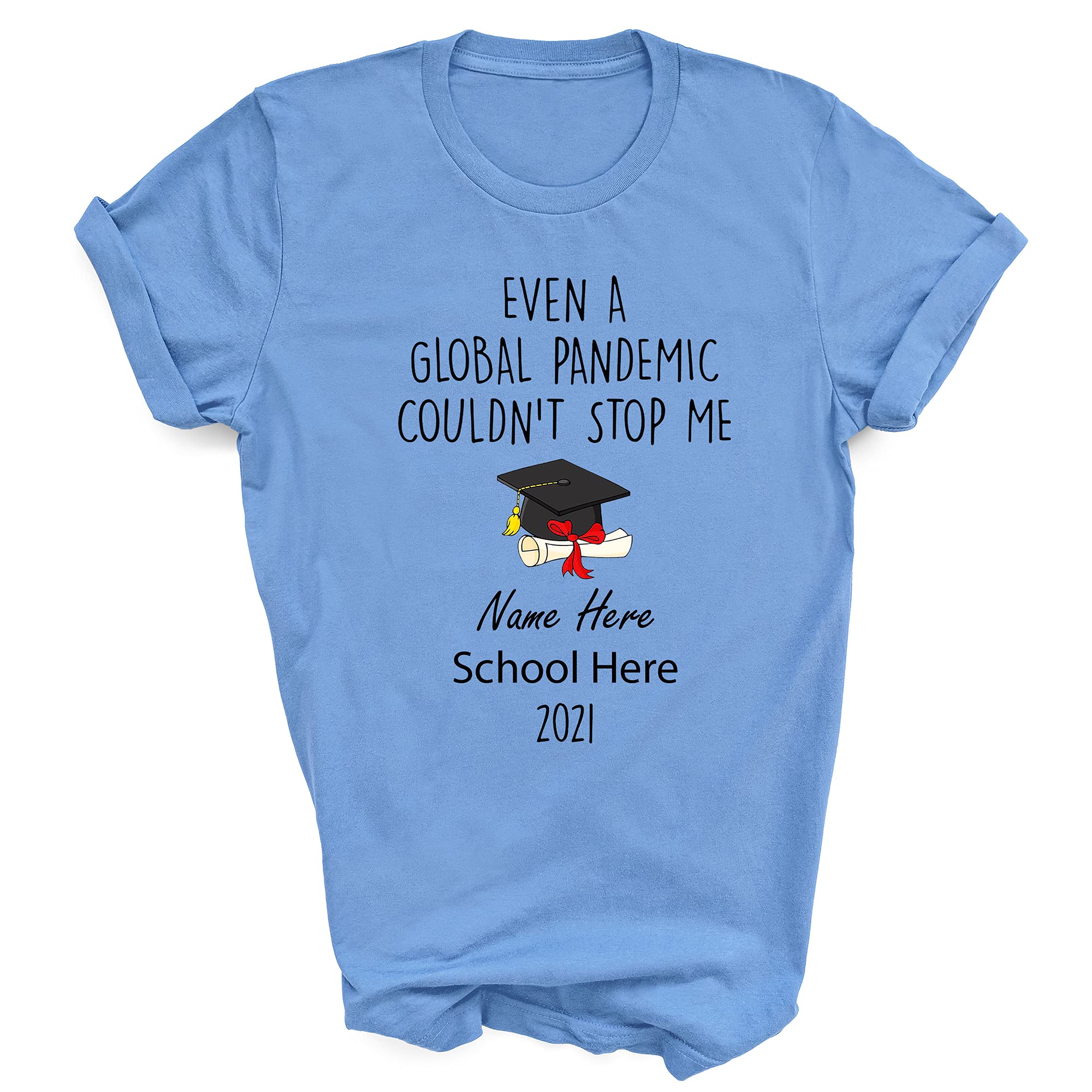 Class of 2021 Graduation Shirt - Funny Pandemic Graduation Gift - Personalized Custom T-Shirt for High School & College Graduates - Perfect for Graduation Parties & Yearbook Photos