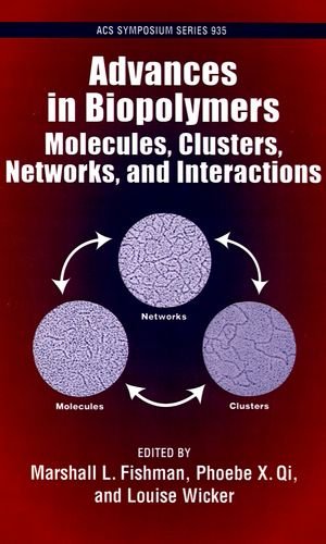 Advances in Biopolymers: Molecules, Clusters, Networks, and Interactions - ACS Symposium Series | Research & Academic Studies in Polymer Science - Perfect for Scientists, Researchers & Chemistry Students