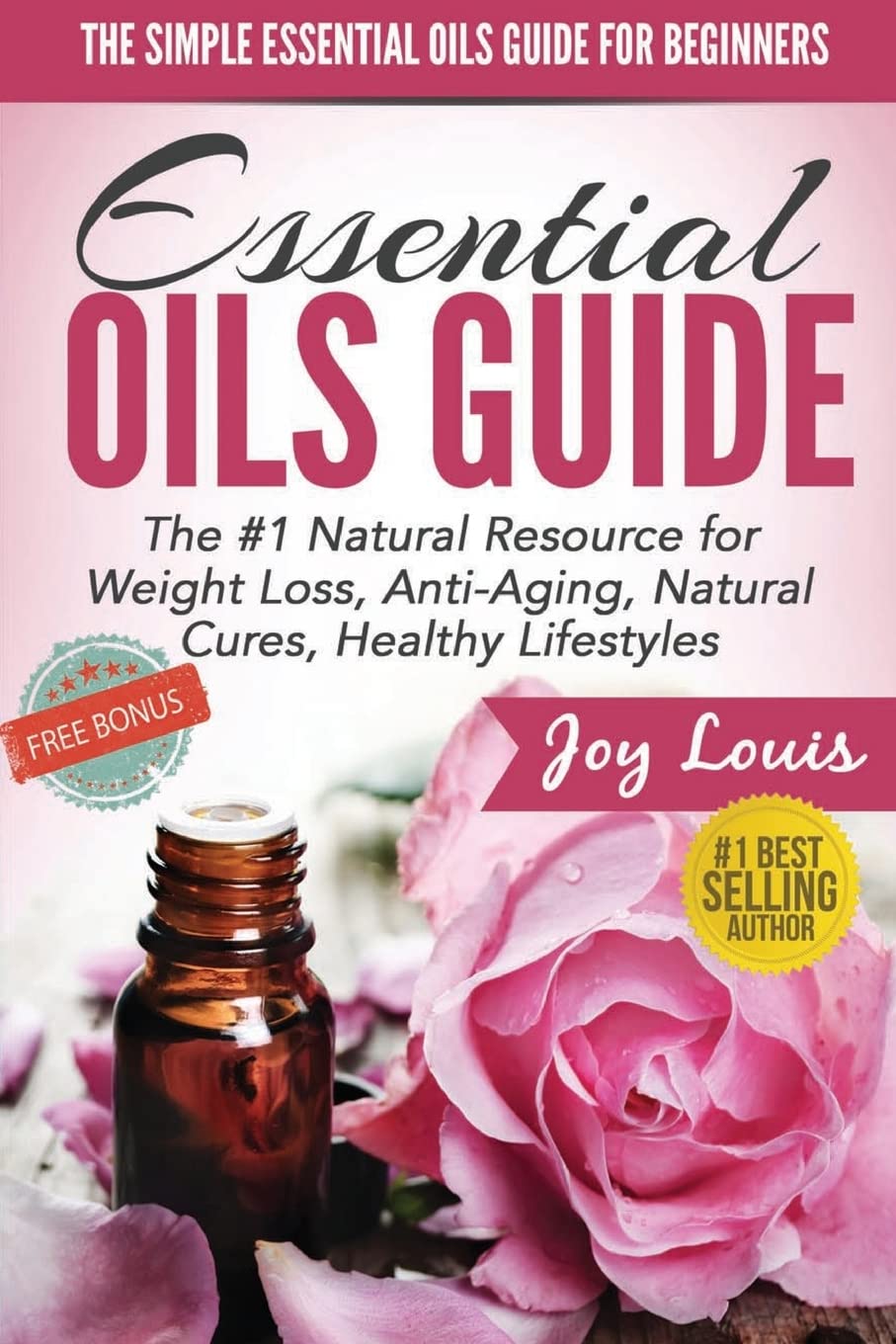 **The Simple Essential Oils Guide for Beginners: Natural Remedies for Weight Loss, Anti-Aging & Aromatherapy – Perfect for Home Wellness & Relaxation**