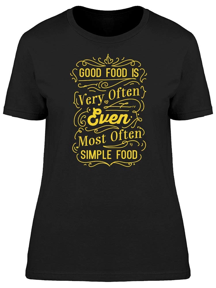 Good Food Is Simple Women's T-Shirt - Casual & Comfortable Wear