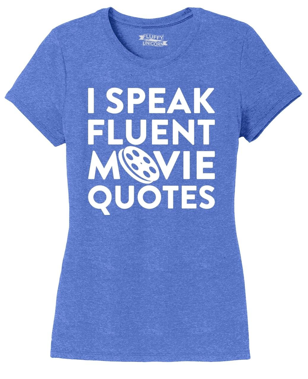 Funny Movie Quote T-Shirt for Women - Fluent in Movie Quotes Comical Tee - Soft Tri-Blend Fabric - Perfect for Casual Wear, Girls Night Out & Pop Culture Fans