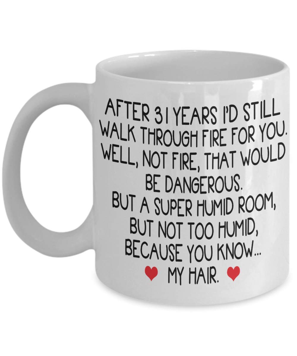 31st Wedding Anniversary Coffee Mug - Funny & Heartwarming Gift for Husband, Him, Men - Perfect for Coffee & Tea Lovers - Great for Celebrating 31 Years Together
