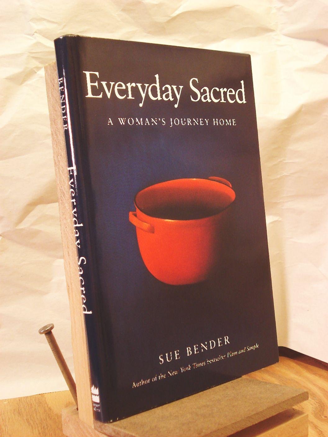 Everyday Sacred: A Woman's Journey Home - Inspirational Book for Self-Discovery & Spiritual Growth | Perfect for Meditation, Journaling & Personal Reflection