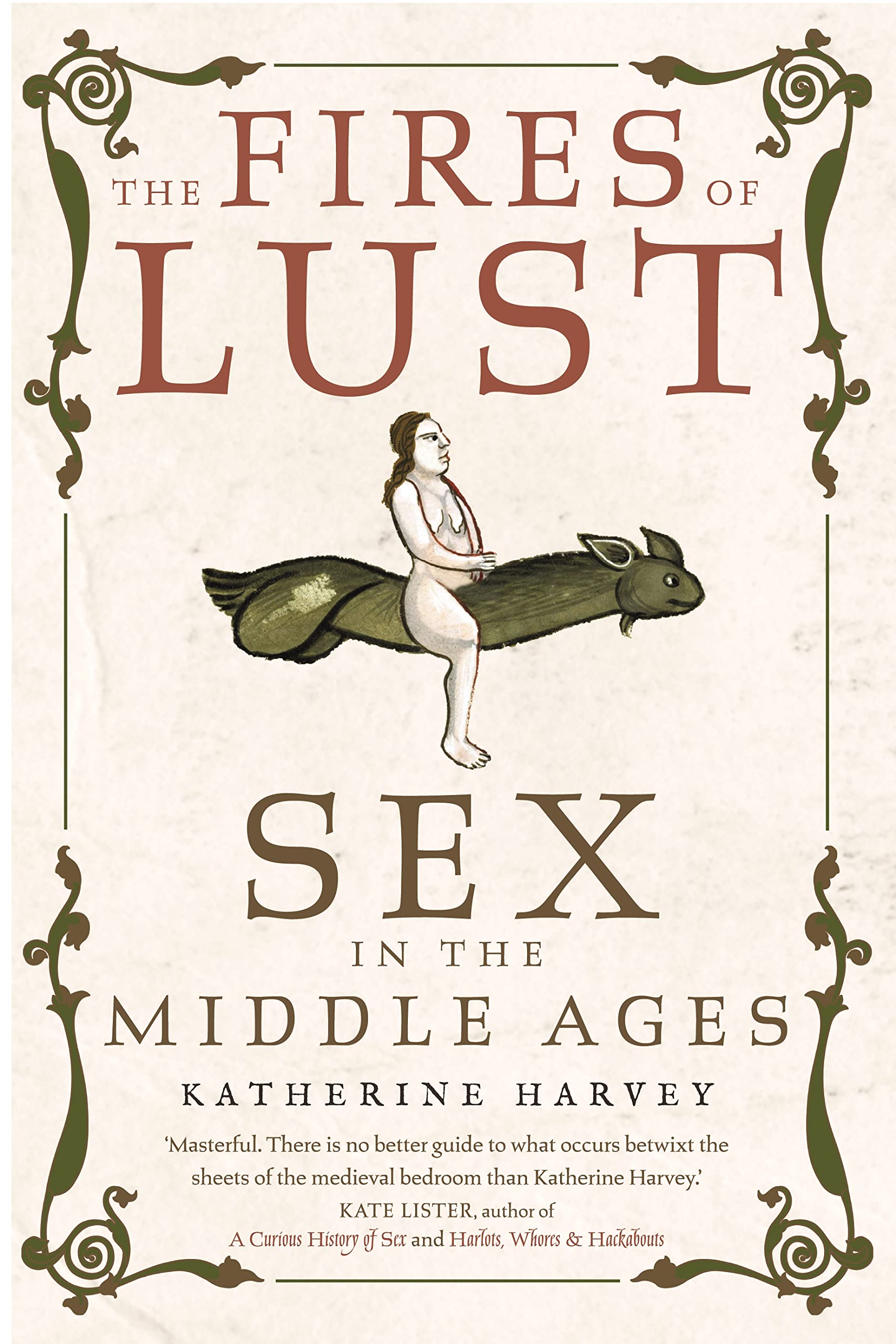 The Fires of Lust: Medieval Sexuality and Intimacy in the Middle Ages - Perfect for History Enthusiasts & Academic Research
