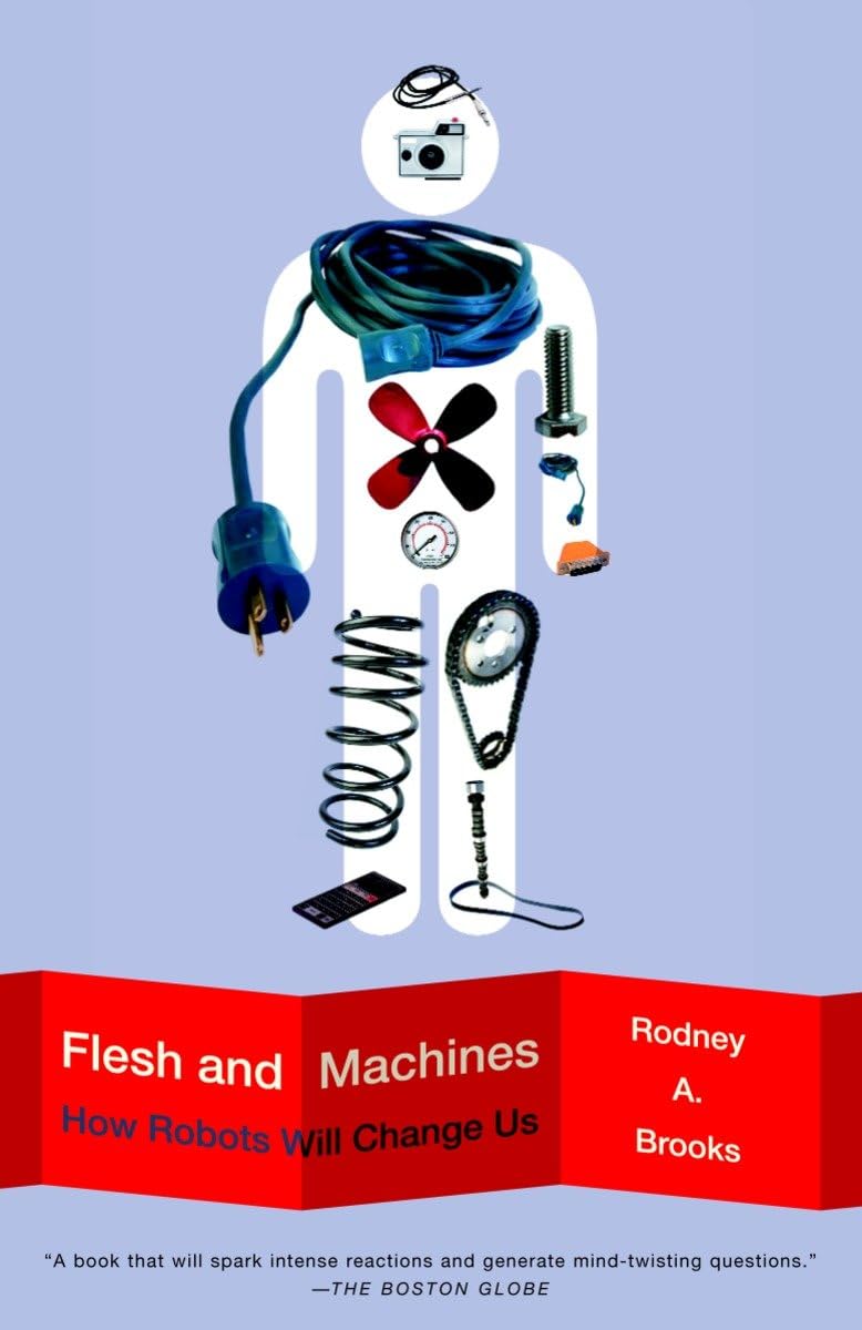 Flesh and Machines: How Robots Will Transform Humanity - Exploring the Future of Robotics in Daily Life and Industry