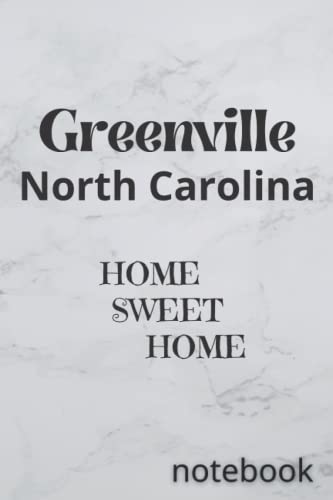 Greenville North Carolina - Home Sweet Home: Explore the Best of Greenville NC for Your Dream Home & Lifestyle | Perfect for Families, Students & Professionals