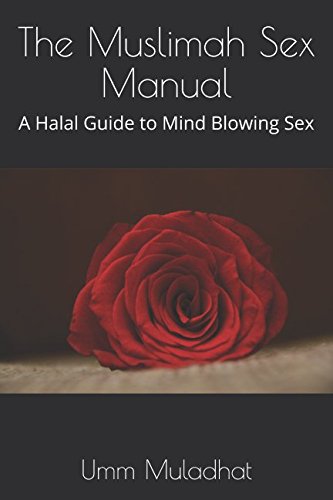 Halal Muslimah Sex Guide: Islamic Intimacy Manual for Married Couples - Enhance Your Relationship with Mind-Blowing Halal Sex Tips