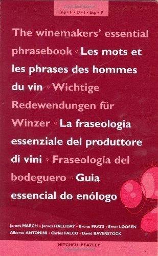 The Winemaker's Essential Multilingual Phrasebook: English, German, French, Italian, Spanish & Portuguese Wine Dictionary | Perfect for Sommeliers, Vineyard Tours & International Wine Tasting Events