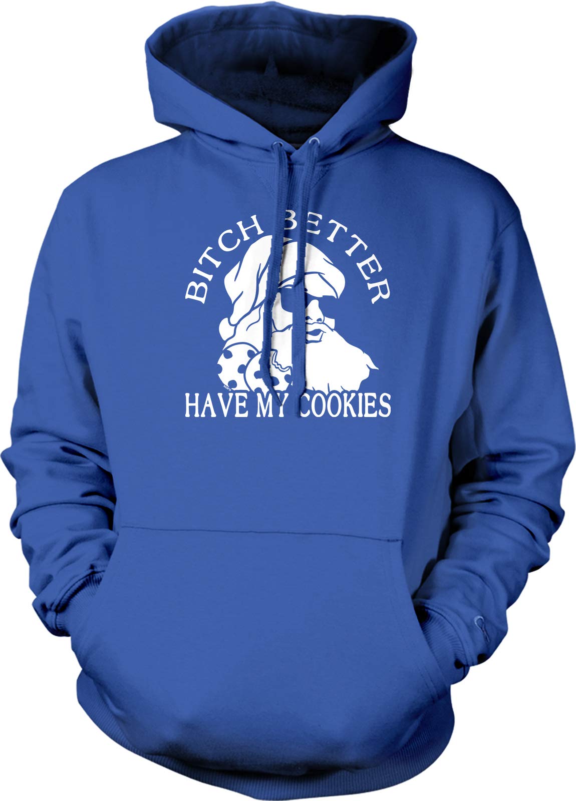 Bitches Better Have My Cookies Hoodie - Funny Slogan Sweatshirt for Women