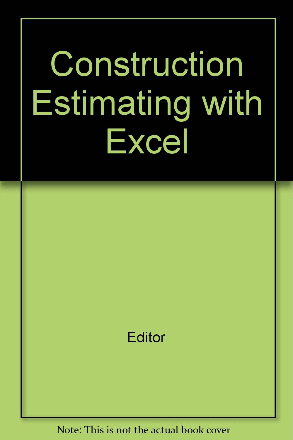 Construction Estimating Using Excel - Step-by-Step Guide for Accurate Project Costing (2006 Edition) | Perfect for Contractors, Builders & Construction Managers