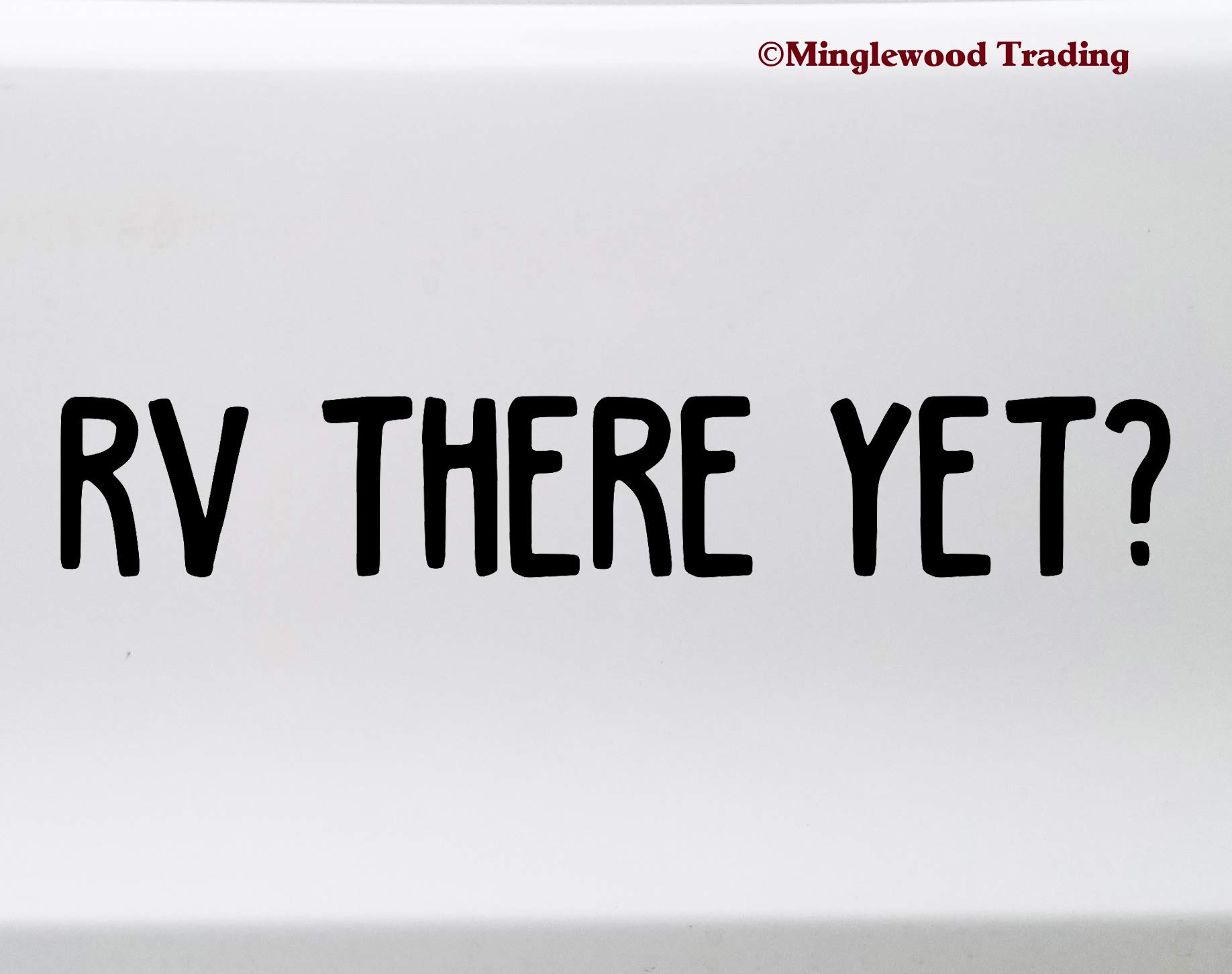 RV There Yet? Vinyl Sticker - Waterproof Camping Trailer Decal for RV, Cooler & Laptop - 12x2 Inch Die-Cut Black Decal - Perfect for Camping Trips, Road Adventures & Outdoor Enthusiasts