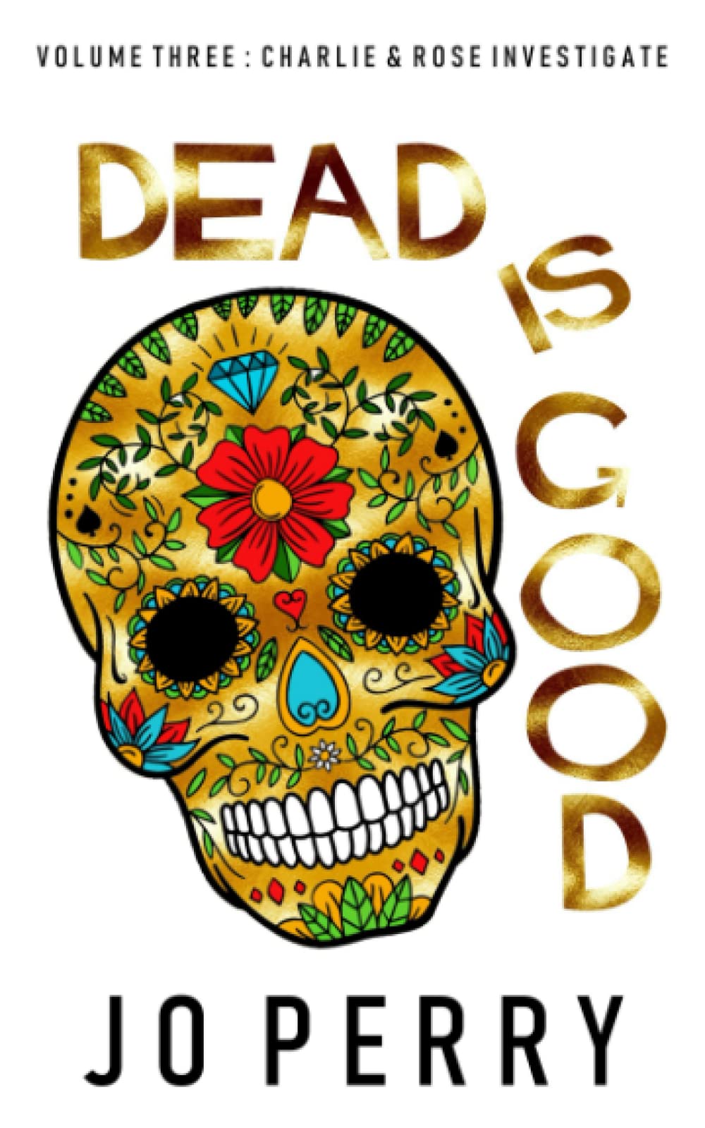 Dead Is Good (Charlie & Rose Investigate Book 3) - Mystery Novel for Adults | Perfect for Book Clubs & Crime Fiction Lovers