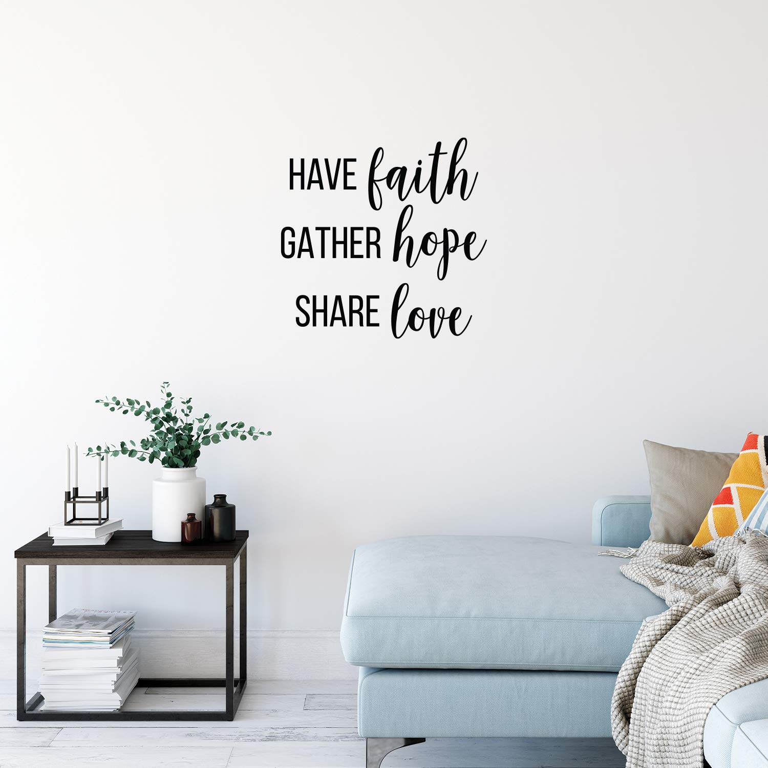 Inspirational Vinyl Wall Decal - 'Have Faith, Gather Hope, Share Love' - 21.5
