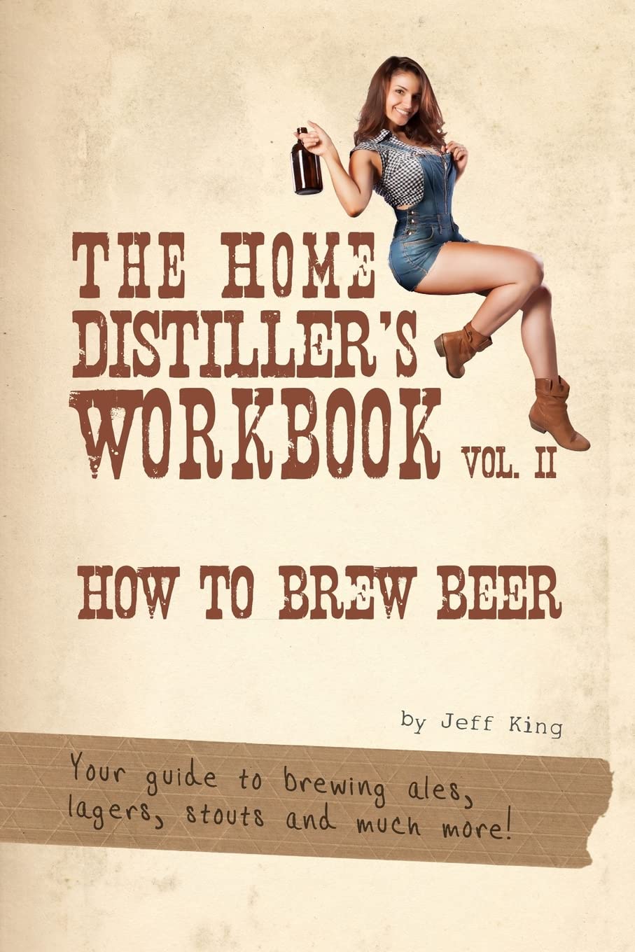 The Home Distiller's Workbook Vol II: Complete Beginner's Guide to Brewing Beer at Home - Perfect for Homebrewers & Craft Beer Enthusiasts