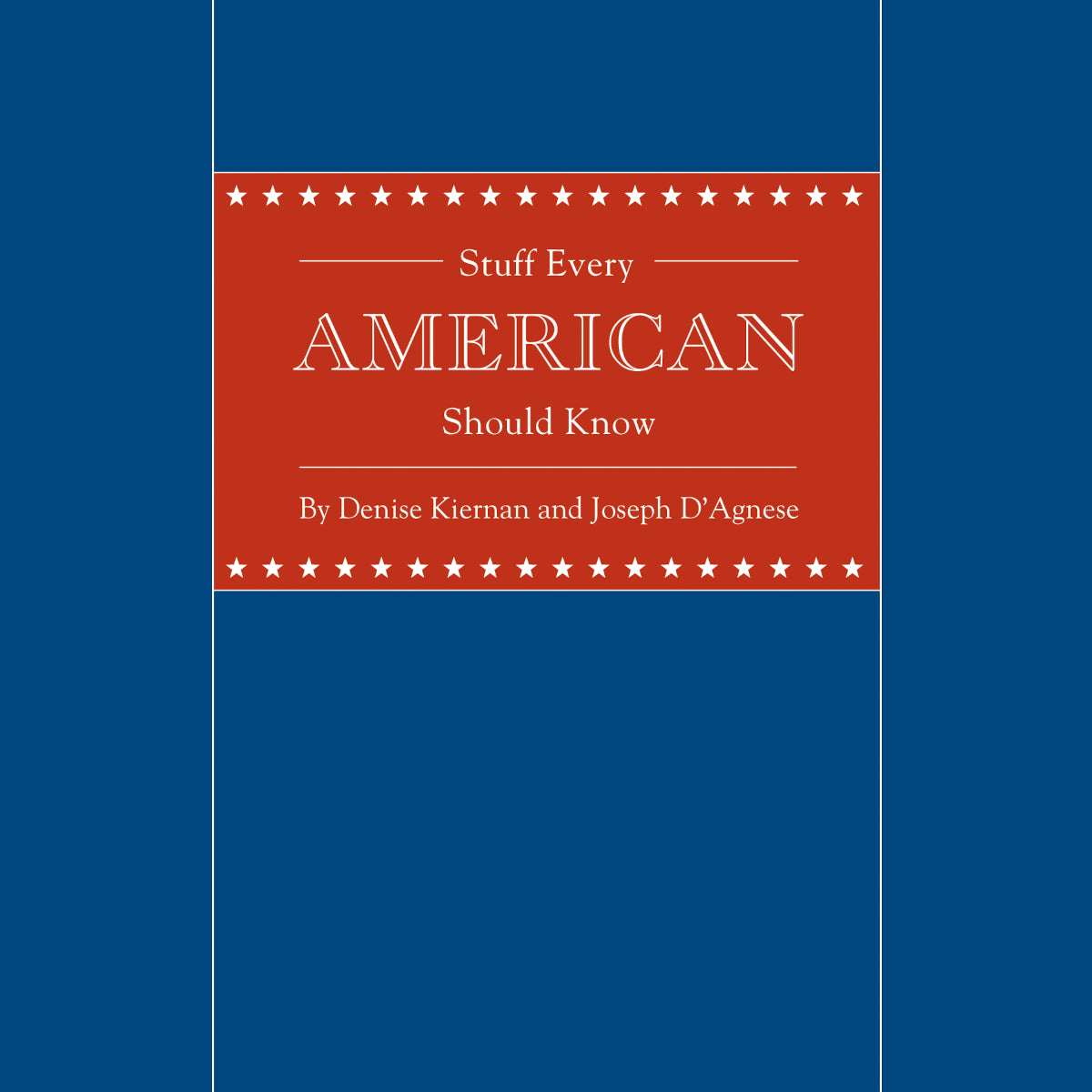 Essential Things Every American Should Know - Must-Have Knowledge for Daily Life, Work & Citizenship