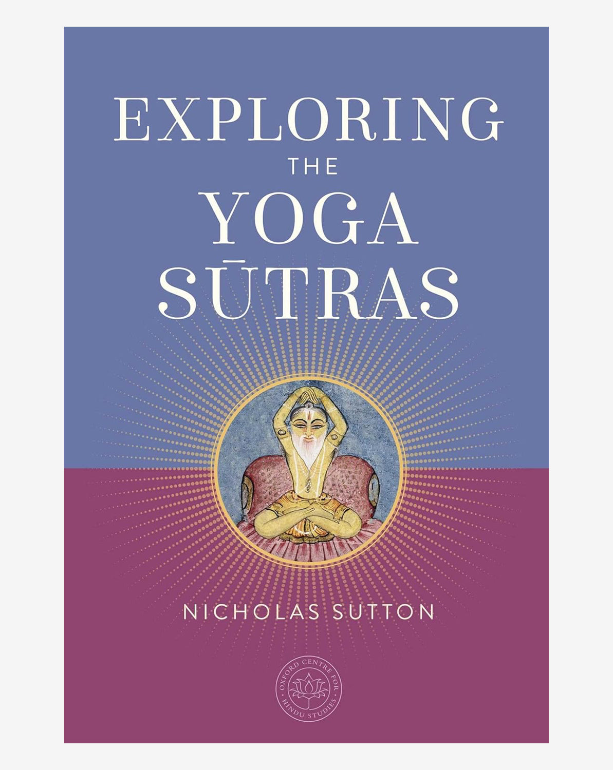 Exploring the Yoga Sutras: Ancient Wisdom for Modern Practice - Perfect for Meditation, Mindfulness & Spiritual Growth