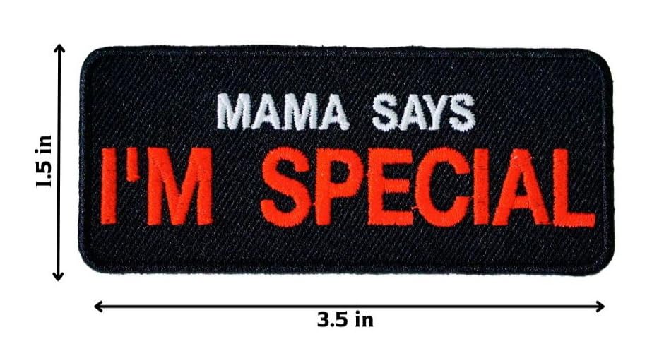 Funny Embroidered Iron On Patch - Mama Says I'm Special - DIY Sewing & Clothing Decoration for Jackets, Bags, Hats - Unique Gift Idea
