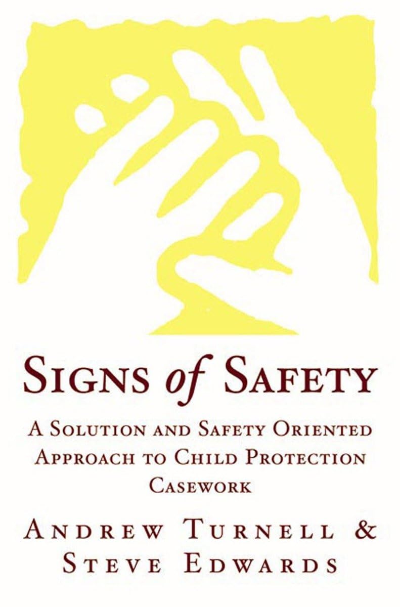 Signs of Safety: Child Protection Casework Solution & Safety Approach | For Social Workers & Child Welfare Professionals