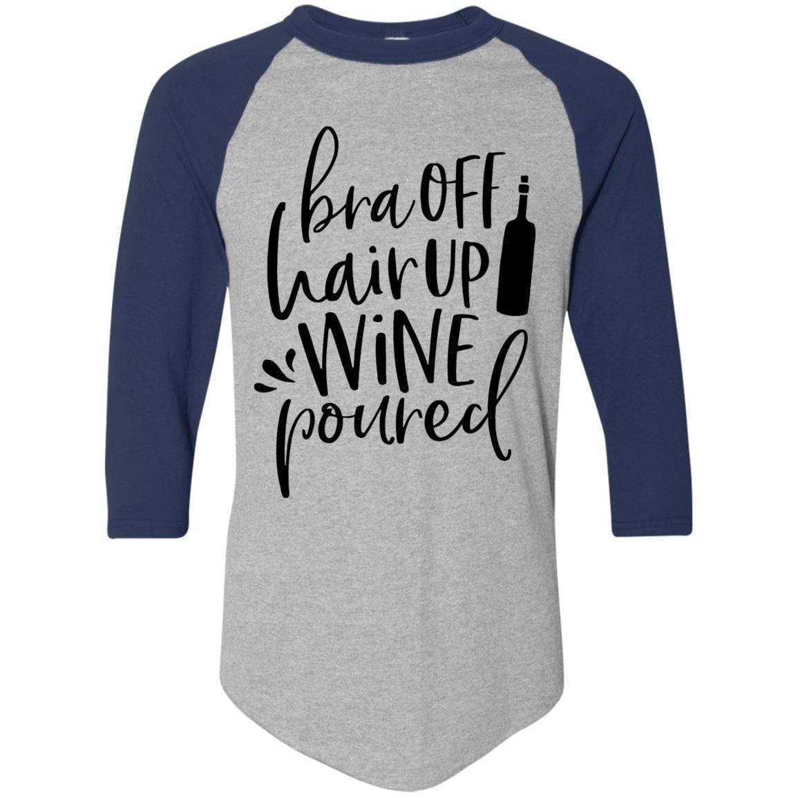 WineyBitches.Co Women's Colorblock Raglan Jersey - 'Bra Off Hair Up Wine Poured' Graphic Tee (Black Lettering) | Comfortable Casual Shirt for Wine Nights, Girls' Night Out & Relaxing at Home