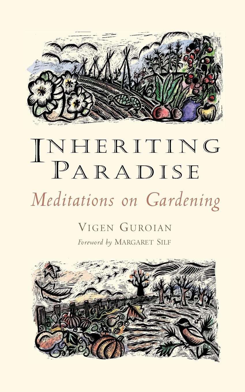 Inheriting Paradise: Meditations on Gardening - A Guide to Creating Your Dream Garden for Relaxation & Mindfulness