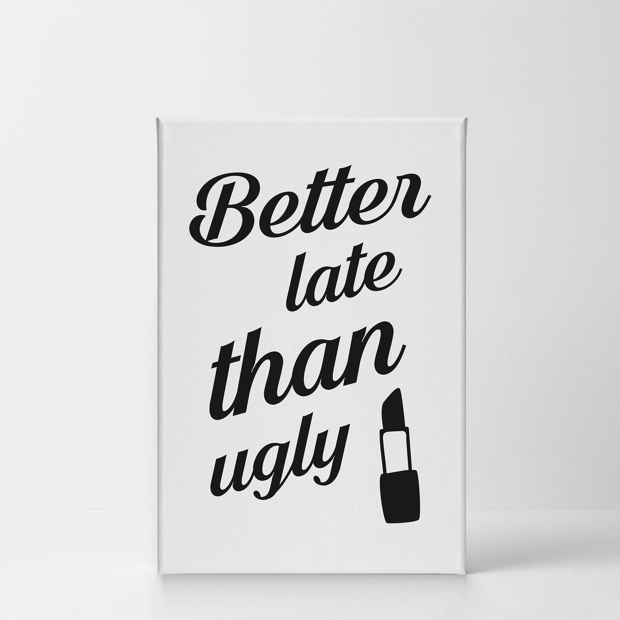 Funny Bathroom Wall Art - 'Better Late Than Ugly' Quote Canvas Print - Ready to Hang Home Decor (40x30 Inches) - Perfect for Bathroom, Powder Room or Guest Bath Humor - Made in USA