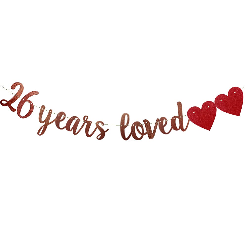 26 Years Loved Rose Gold Glitter Banner - Elegant Party Decor for 26th Birthday & Wedding Anniversary - Premium Rose Gold Paper Letters for Wall Decorations - Perfect for Milestone Celebrations, Photo Backdrops & Festive Events