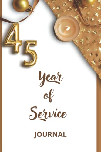 45 Years of Service Journal - 45th Work Anniversary Thank You Gift for Employees | 6x9 Inch Lined Notebook with 120 Pages | Perfect for Retirement, Milestone Celebrations & Coworker Appreciation
