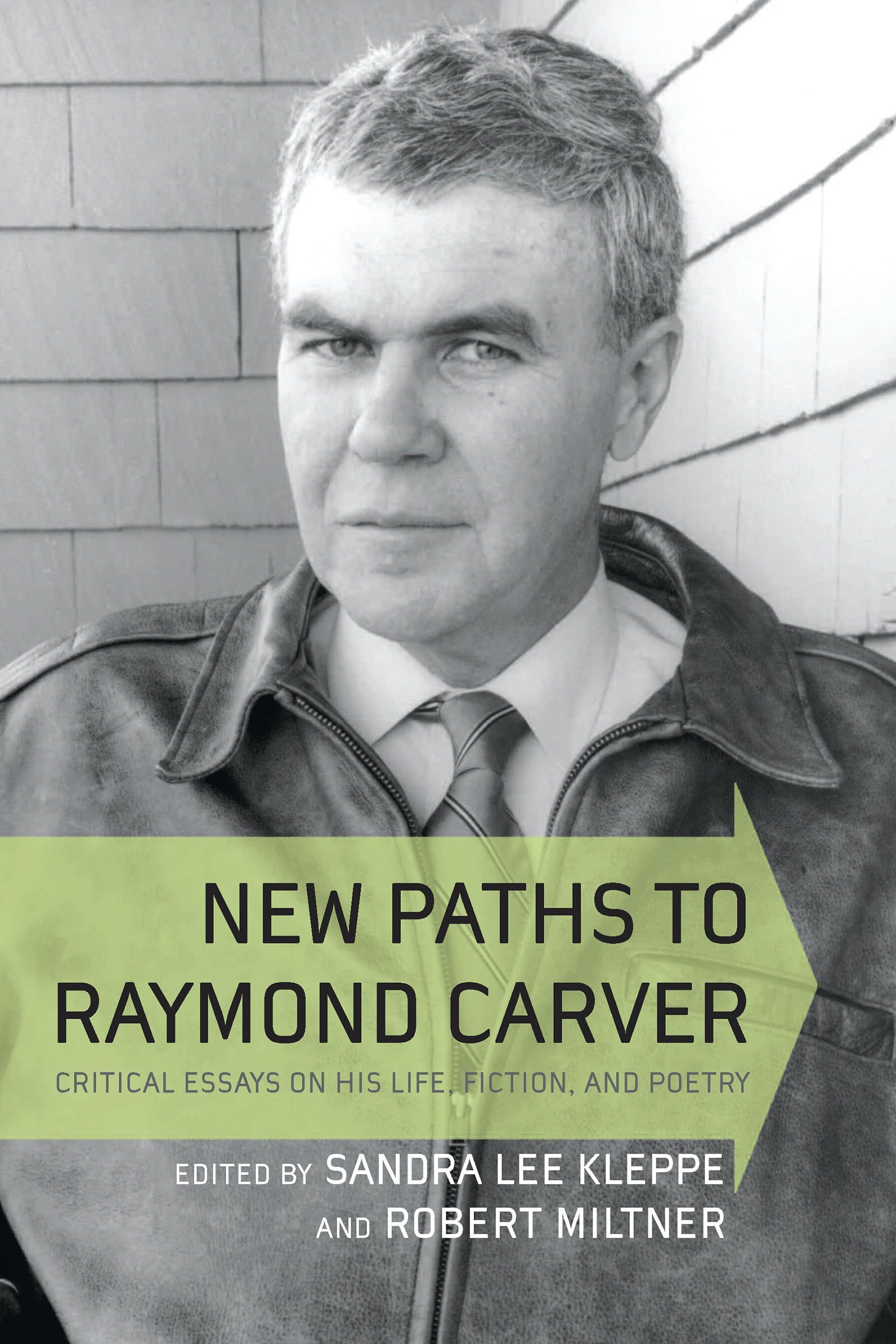 New Paths to Raymond Carver: Critical Essays on His Life, Fiction, and Poetry | Literary Analysis Book for Students & Scholars | Perfect for American Literature Studies & Academic Research