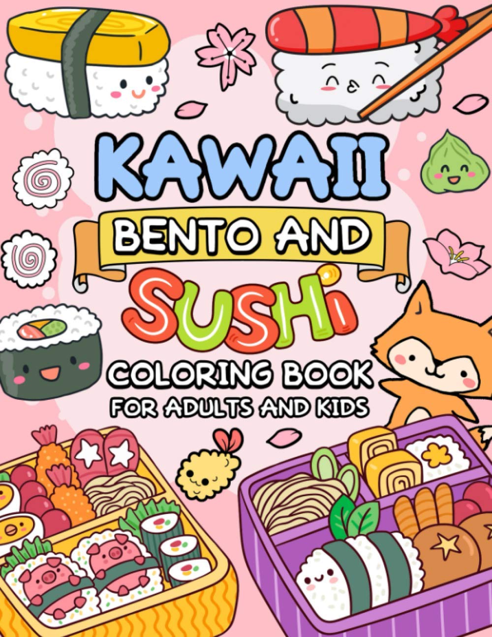Kawaii Bento and Sushi Coloring Book for Kids & Adults - Fun Doodle Art Pages for Relaxation & Creativity | Perfect for Stress Relief, Art Therapy & Japanese Food Lovers