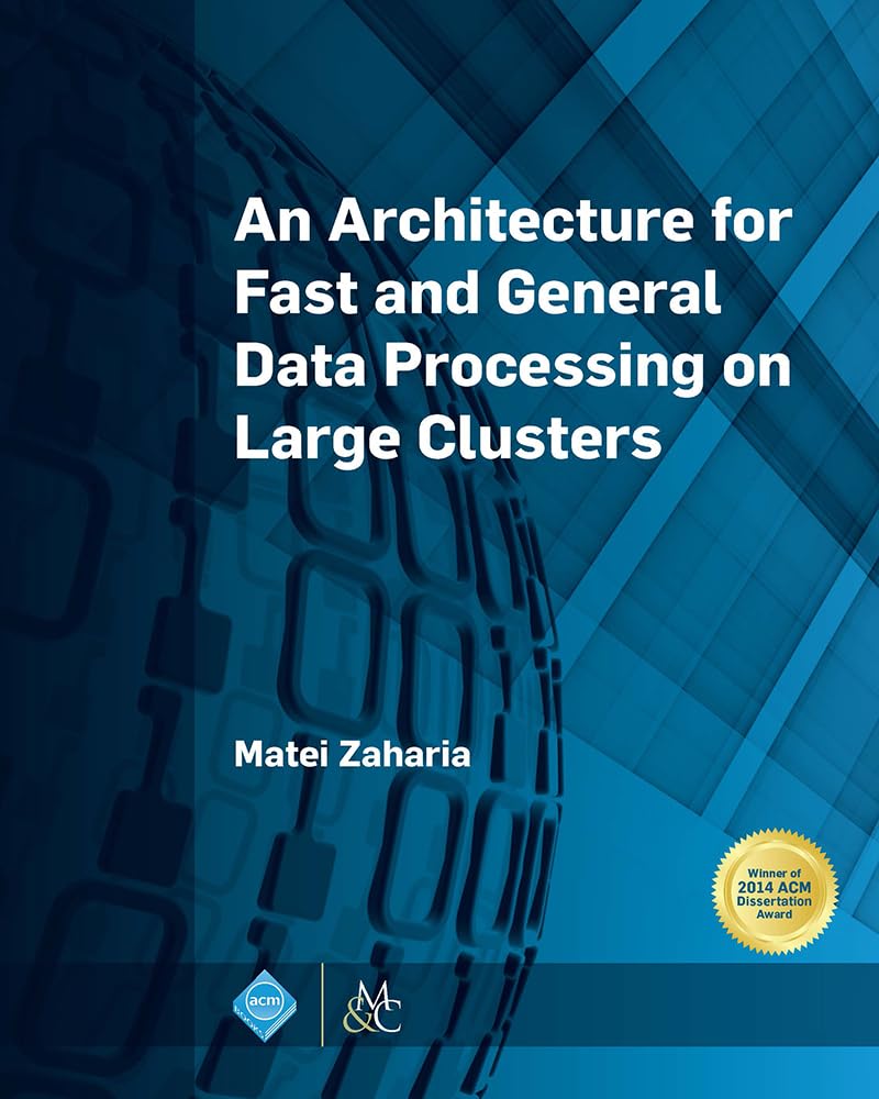 Fast and General Data Processing Architecture for Large Clusters - ACM Books | Big Data Solutions for Distributed Computing & Cloud Systems