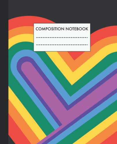 LGBTQ Pride Composition Notebook - Rainbow Heart Design, 7.5x9.25 Inches, 100 Lined Pages | Perfect Gift for Women, LGBTQ+ Community & Transgender Allies | Great for Journaling, Note Taking & School Supplies