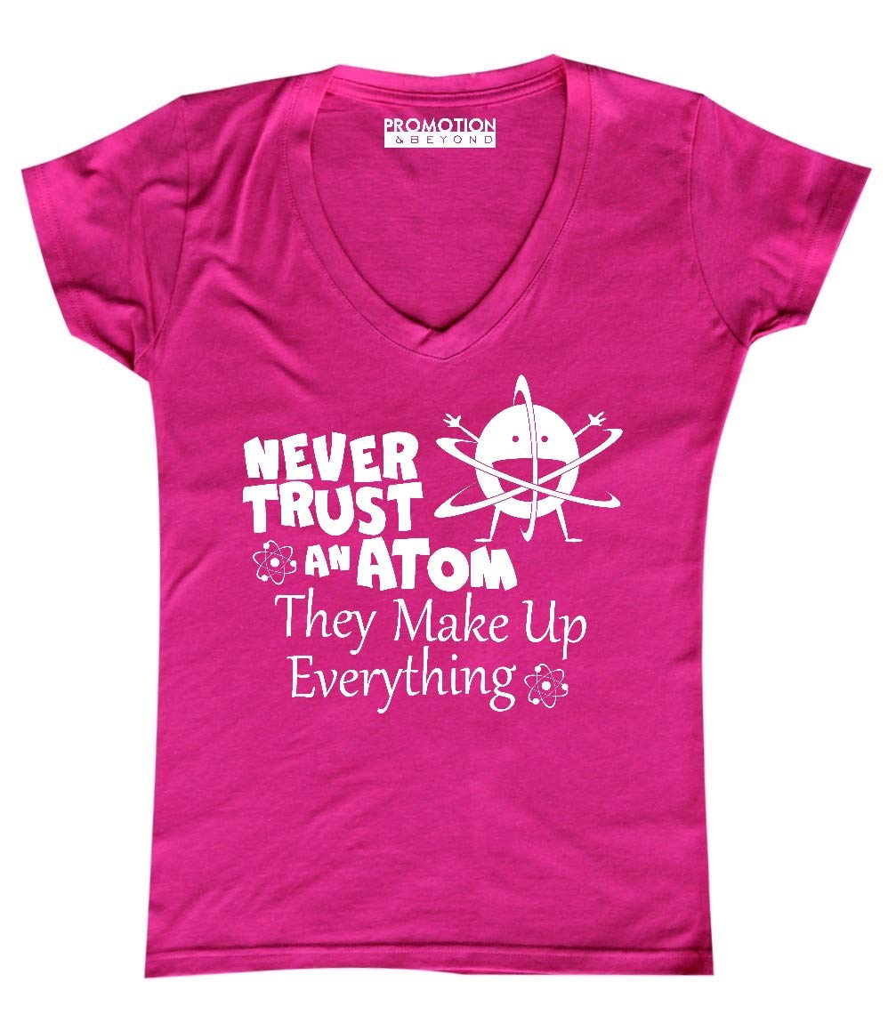 P&B Never Trust an Atom They Make Up Everything Women's V-Neck T-Shirt | Funny Science Slogan Tee | Casual Wear & Gift Idea for Women