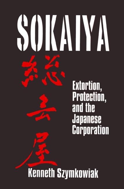 Sokaiya: Extortion, Protection and the Japanese Corporation - Business Ethics Book | East Gate Books | Perfect for Business Students & Japan Culture Enthusiasts