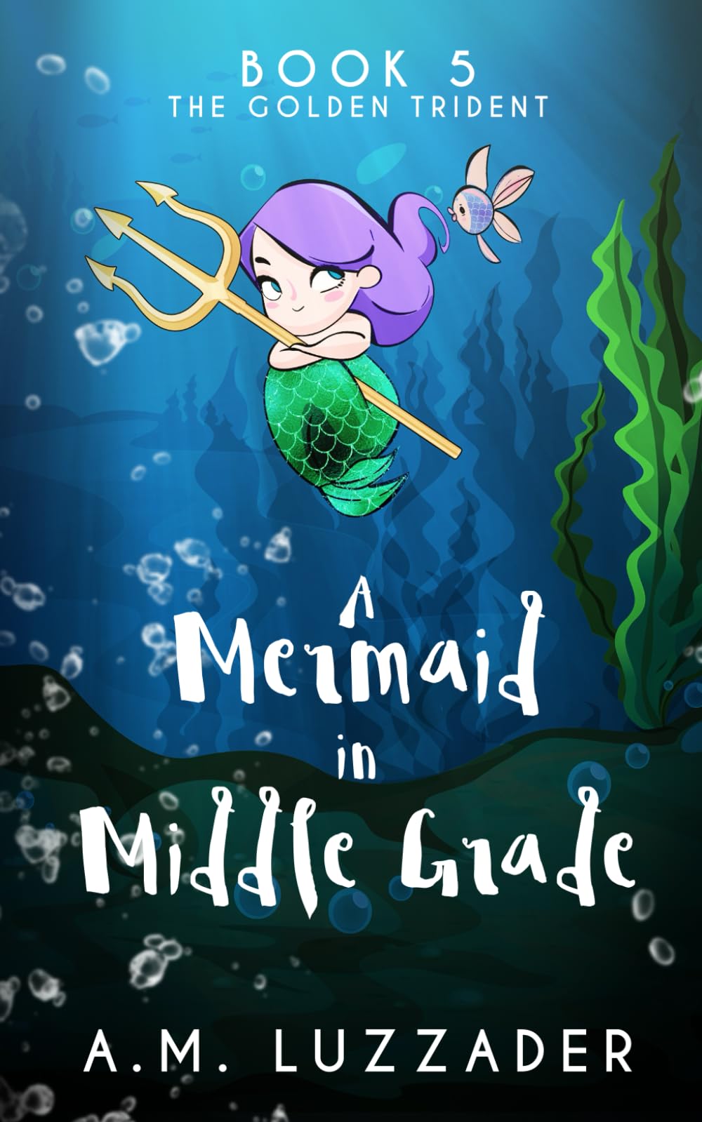 Mermaid in Middle Grade: Book 5 - The Golden Trident | Fantasy Adventure Novel for Kids | Perfect for Bedtime Reading & Classroom Libraries