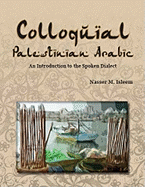 Colloquial Palestinian Arabic: Learn the Spoken Dialect by Nasser M. Isleem - Perfect for Travelers, Language Learners & Cultural Enthusiasts