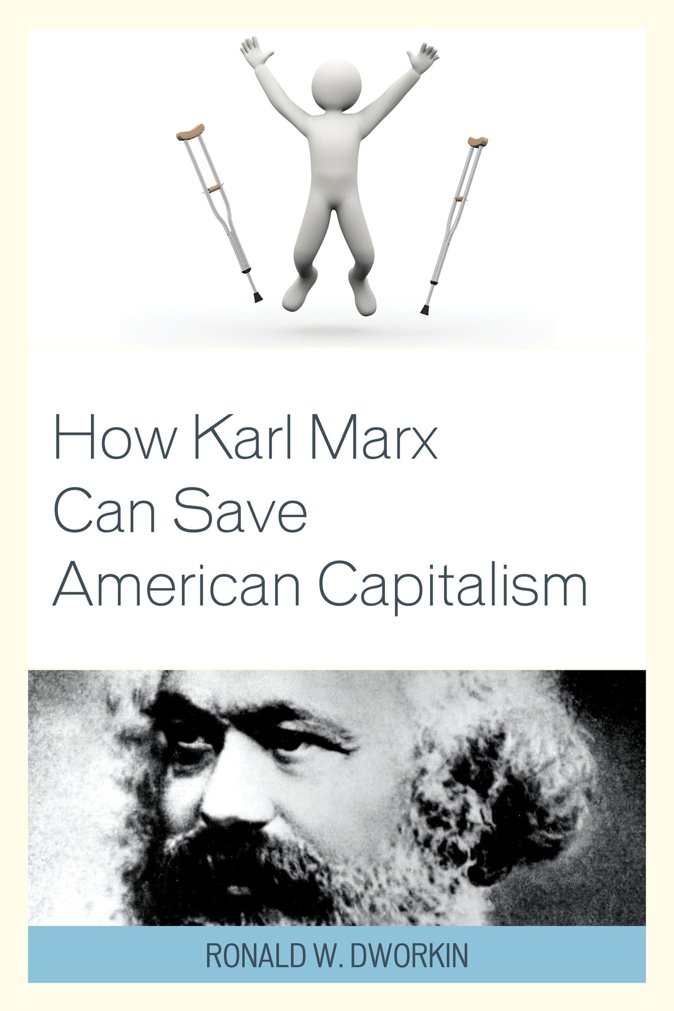 How Karl Marx Can Save American Capitalism - Revolutionary Economic Insights for Modern Businesses & Entrepreneurs | Political Theory & Economic Strategy Books