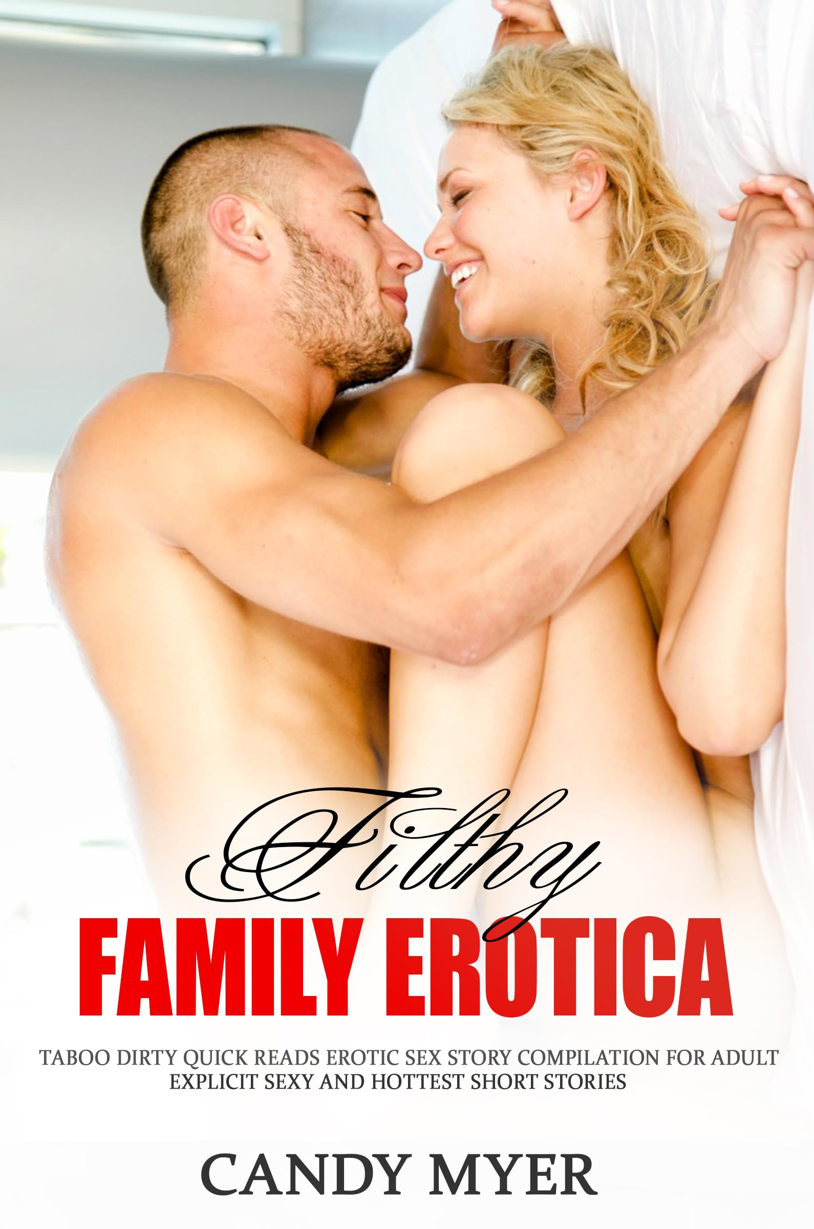 Filthy Family Erotica: 15 Explicit & Steamy Short Stories - Adult Erotic Sex Story Collection for Quick Reading | Perfect for Bedtime Fantasy & Spicing Up Relationships