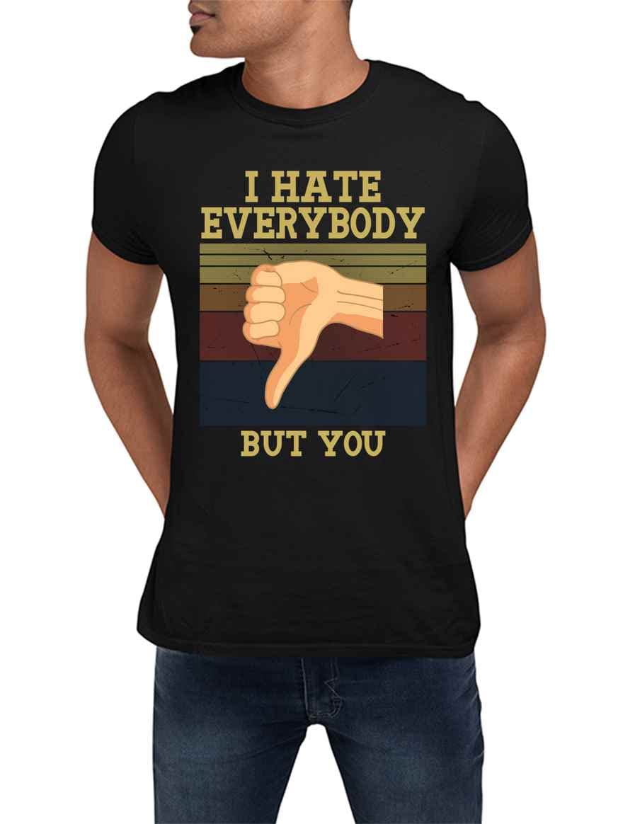 Funny 'I Hate Everybody But You' Black T-Shirt - Best Birthday Gift for Women, Best Friend, Mom, Sister & Aunt - Cute Friendship Present for Her - Perfect for Parties, Girls Night Out & Casual Wear CLM84R