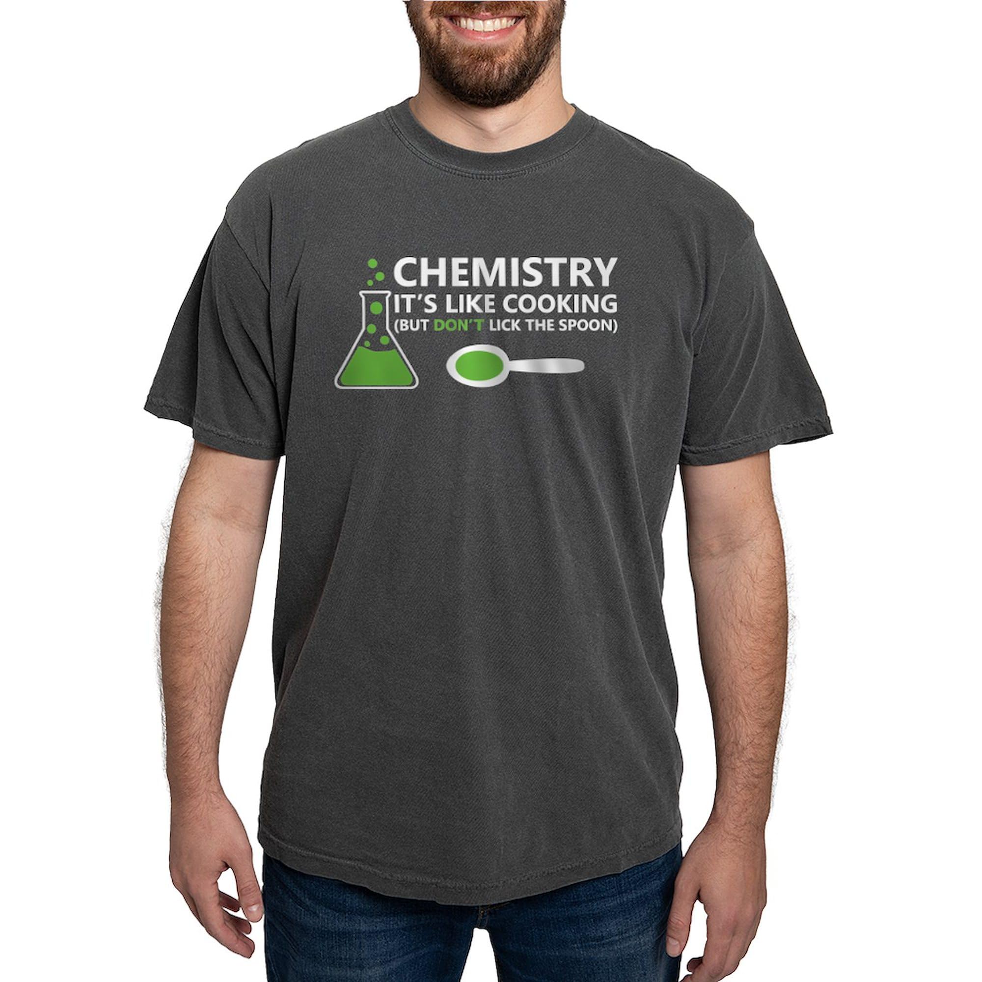 Funny Chemistry Saying T-Shirt for Men - Comfort Colors Cotton Tee - Perfect for Science Teachers, Students & Nerdy Gifts