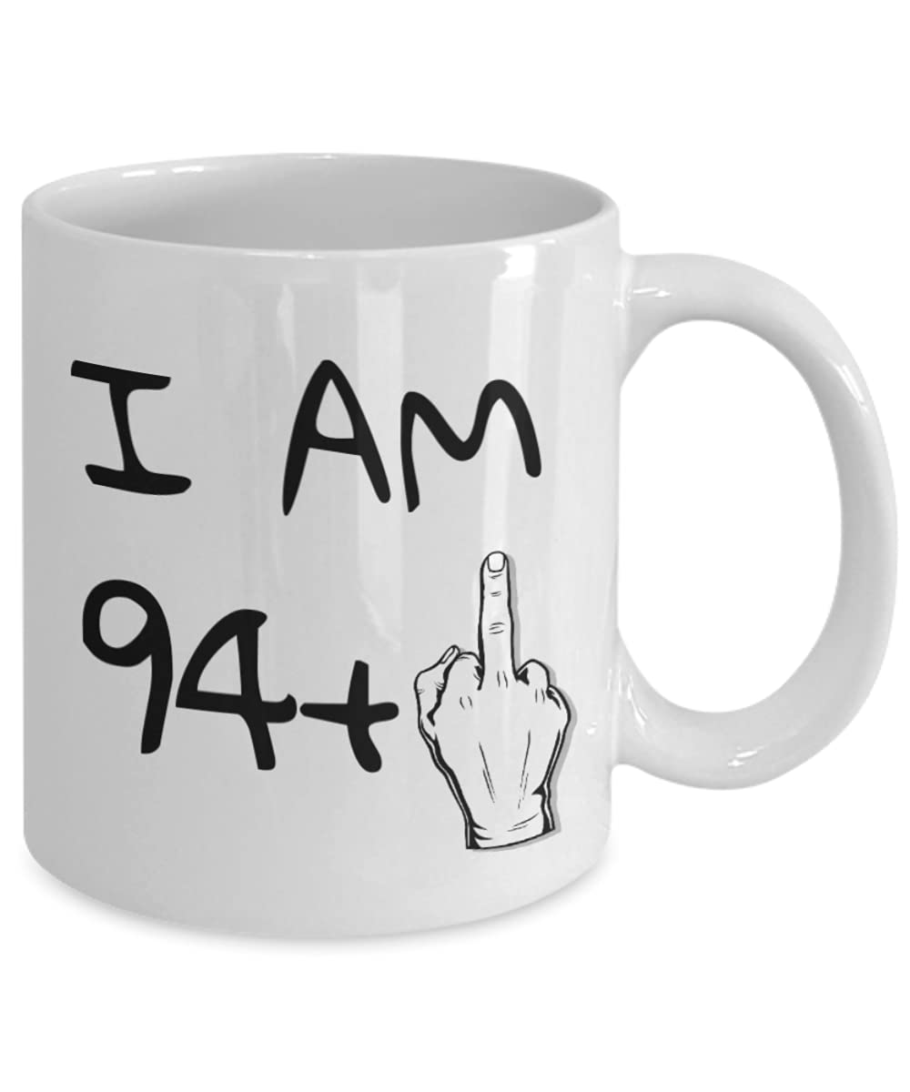 ZapBest 95th Birthday Coffee Mug - 11oz White Porcelain Funny Quote Mug for Grandma & Grandpa | Perfect 94+1 Year Old Gift Idea for Birthday Celebrations, Retirement Parties & Anniversary Gifts