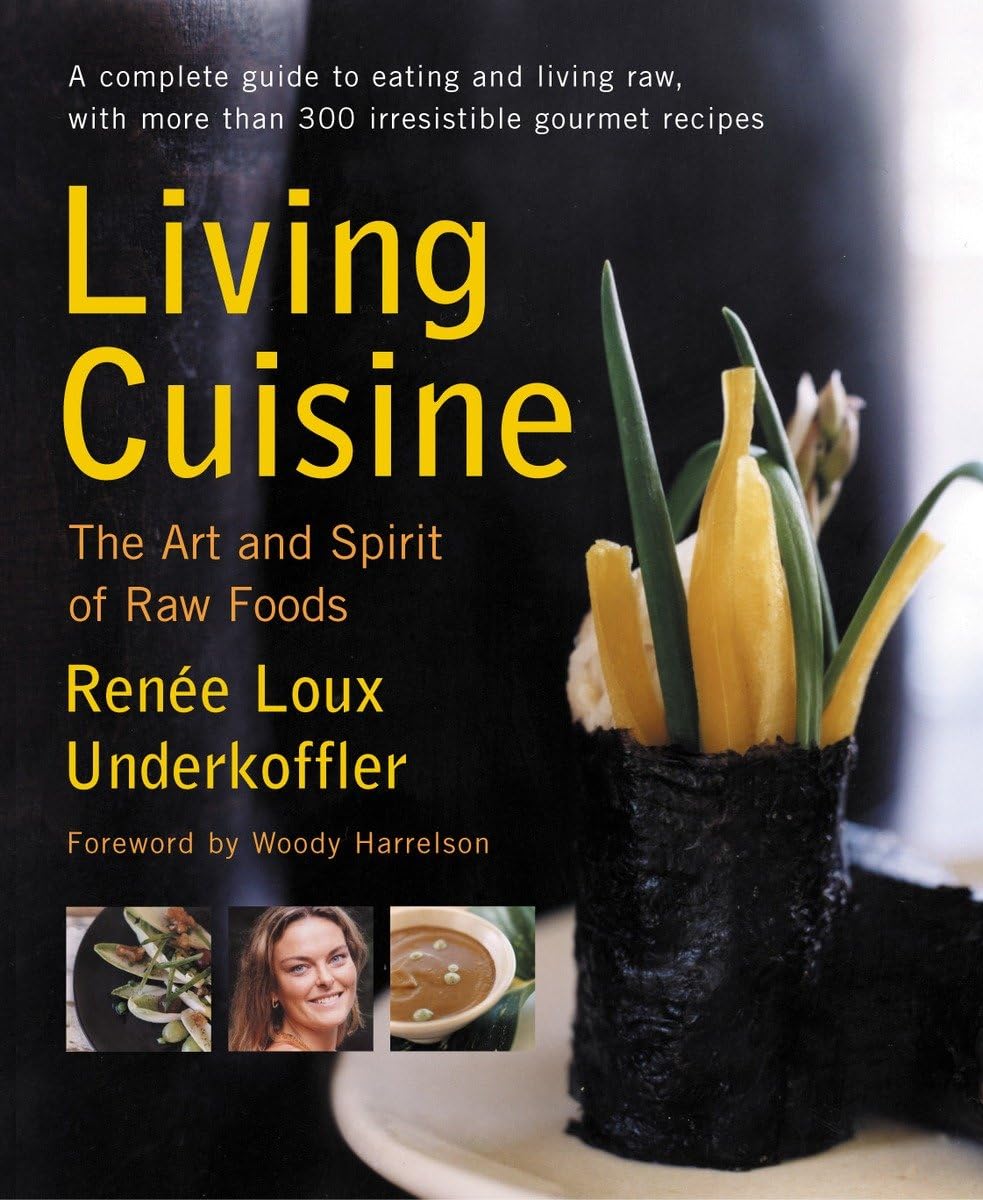 Living Cuisine: The Art and Spirit of Raw Foods - Organic Vegan Cookbook for Healthy Lifestyle | Perfect for Plant-Based Diet, Detox & Wellness Enthusiasts
