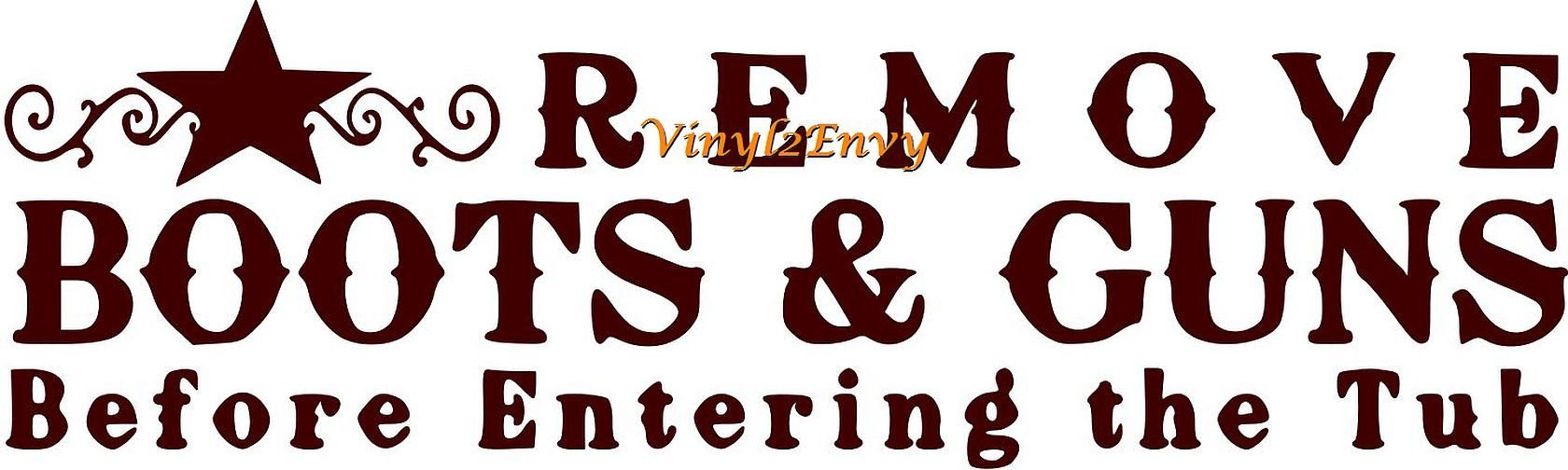 Remove Boots and Guns Before Entering Tub - Funny Bathroom Wall Decal Sticker - Custom Color Options - Perfect for Western, Ranch, or Farmhouse Bathroom Decor