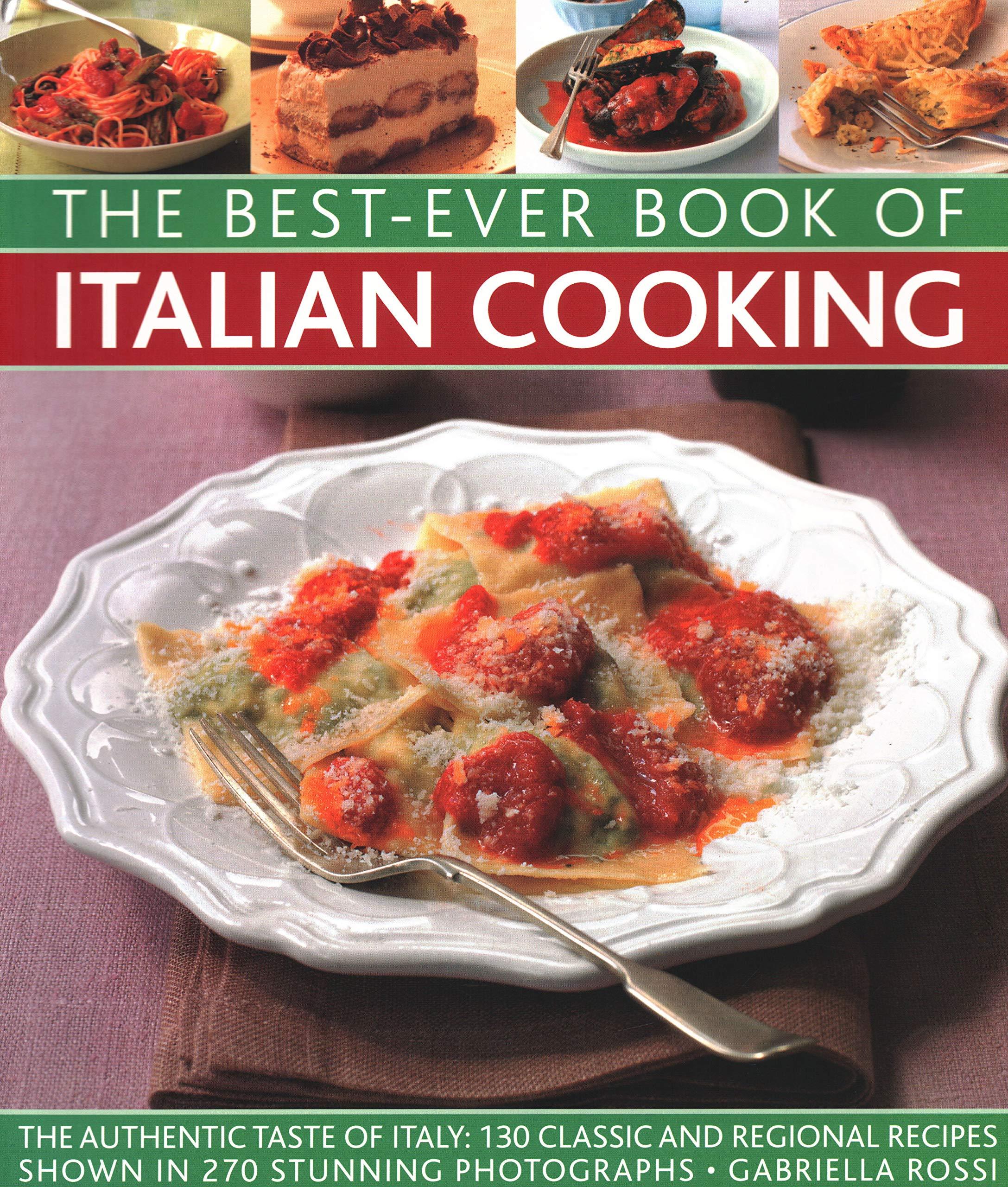 Authentic Italian Cookbook: 130 Classic & Regional Recipes with 270 Stunning Photos | Best Italian Cooking Guide for Home Chefs | Perfect for Dinner Parties & Family Meals